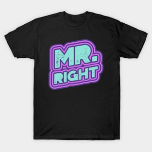 Mr Right T-Shirt